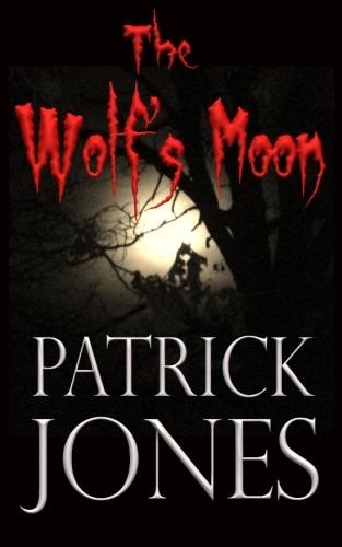 The Wolf Moon by Patrick Jones