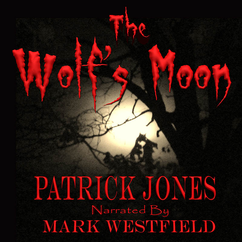 The Wolf's Moon by Patrick Jones #ACX #Audible #Audiobook #Amazon